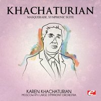 Khachaturian: Masquerade, Symphonic Suite