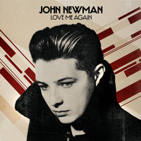 John Newman - Love Me Again