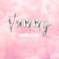 Yummy Compilation