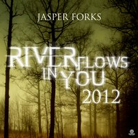 Jasper Forks - River Flows In You